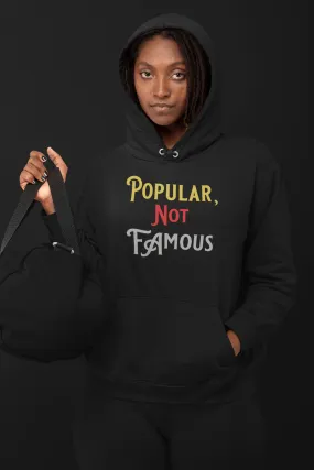 Pullover Style Graphic Hoodie w/ “Popular Not Famous” Design